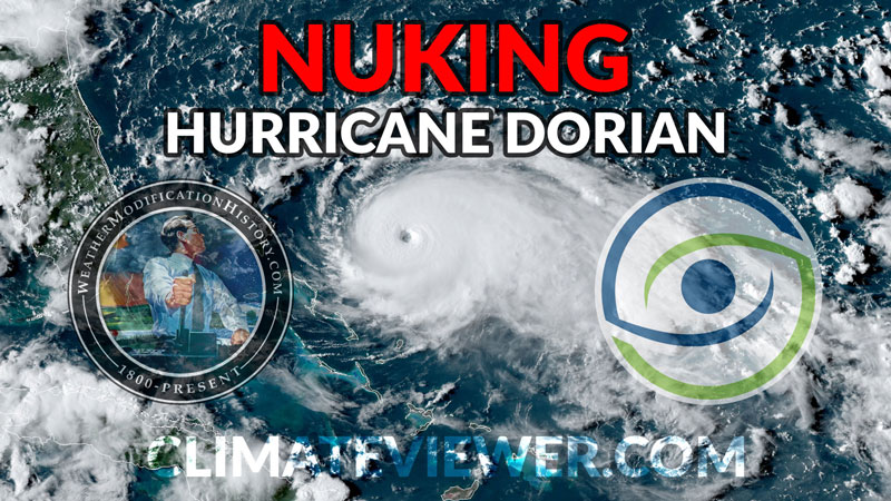 Nuking Hurricane Dorian, Trump, & History of Tropical Storm Suppression