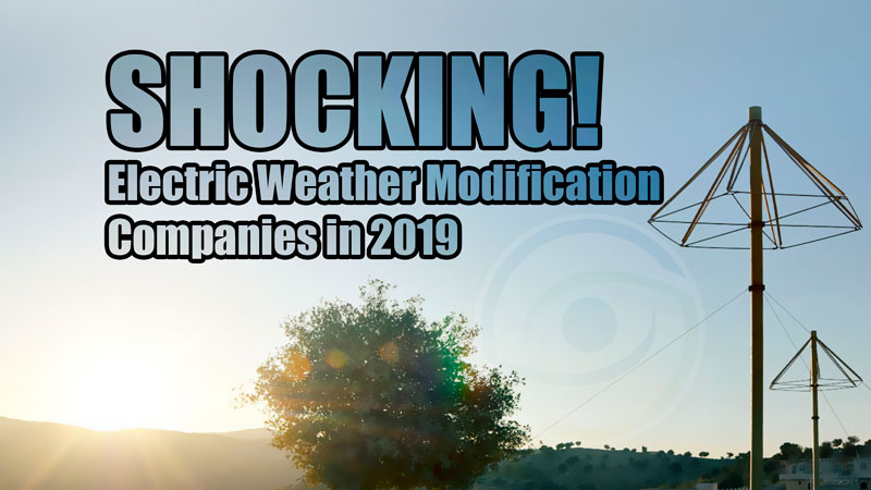 2019 10 shocking electric weather modification companies in 2019